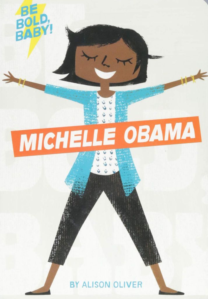 Be Bold, Baby: Michelle Obama