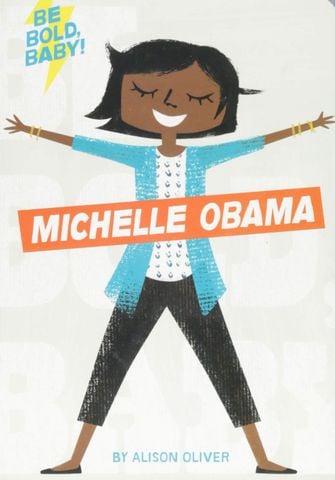 Be Bold, Baby: Michelle Obama