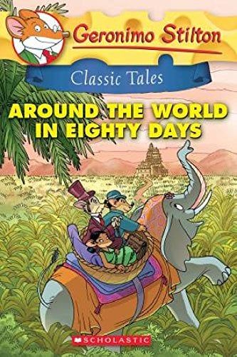 Geronimo Stilton Classic Tales #3: Around The World In Eighty Days