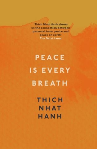 Peace Is Every Breath: A Practice for Our Busy Lives