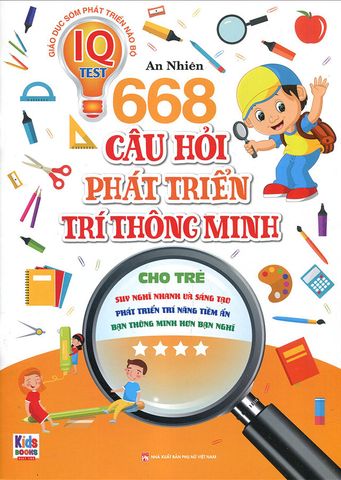 668 Câu Hỏi Phát Triển Trí Thông Minh Cho Trẻ - Tập 4