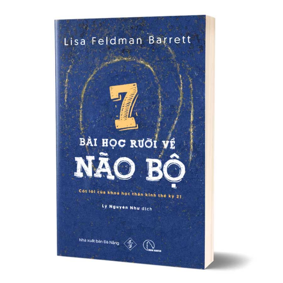 7 Bài Học Rưỡi Về Não Bộ - Cốt Lõi Của Khoa Học Thần Kinh Thế Kỷ 21