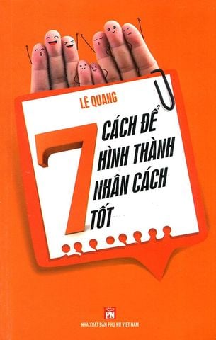 7 Cách Để Hình Thành Nhân Cách Tốt