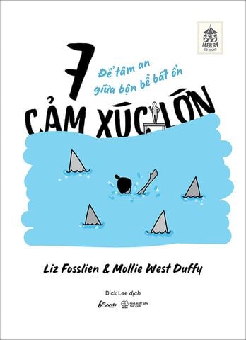 7 Cảm Xúc Lớn - Để Tâm An Giữa Bộn Bề Bất Ổn