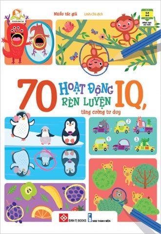 70 Hoạt Động Rèn Luyện IQ Tăng Cường Tư Duy