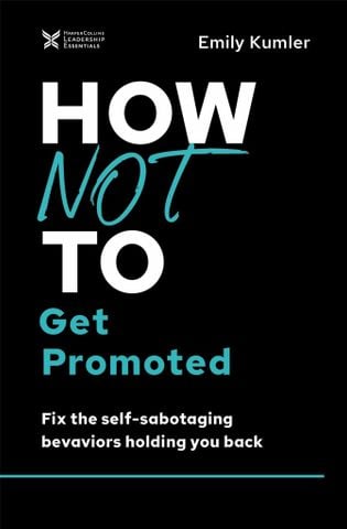 How Not To Get Promoted