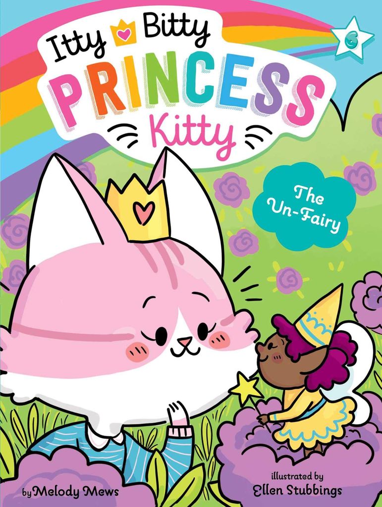Itty Bitty Princess Kitty #6: The Un-Fairy