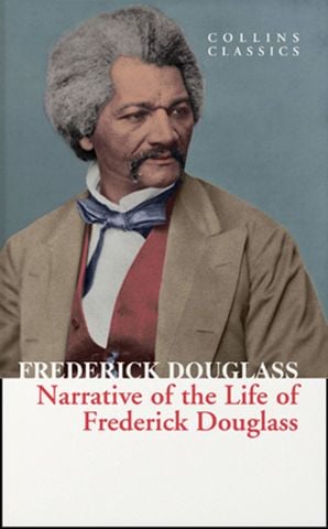 Narrative Of The Life Of Frederick Douglass (Collins Classics)