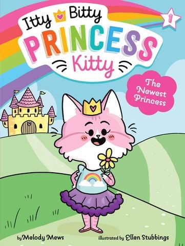 Itty Bitty Princess Kitty #1: The Newest Princess
