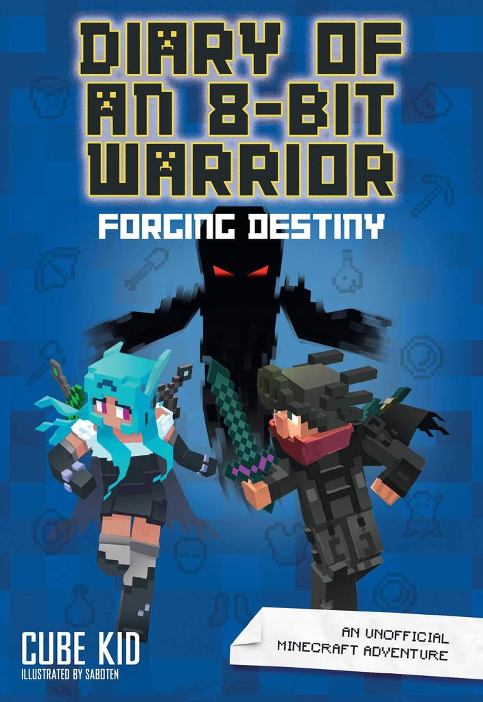 Diary Of An 8-Bit Warrior #6: Forging Destiny: An Unofficial Minecraft Adventure