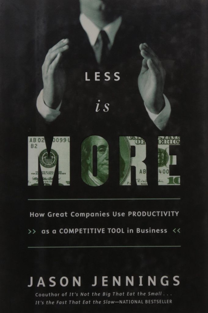 Less Is More: How Great Companies Improve Productivity Without Layoffs