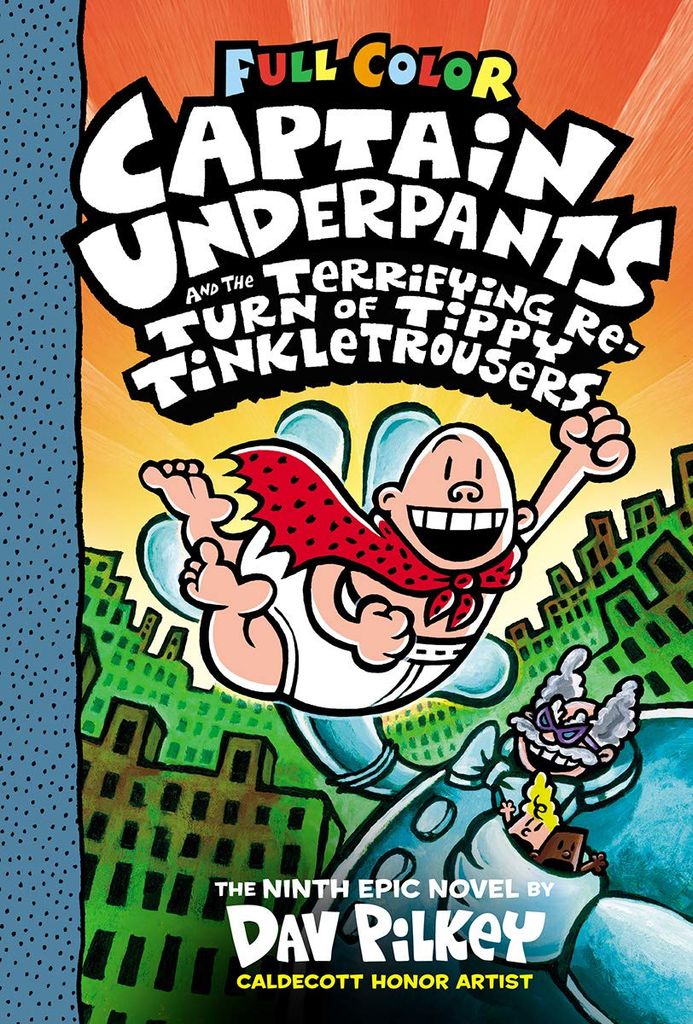 Captain Underpants #9: Captain Underpants And The Terrifying Return Of Tippy Tinkletrousers