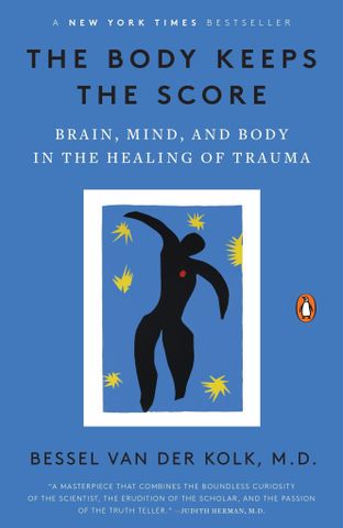 The Body Keeps The Score: Brain, Mind, and Body in the Healing of Trauma