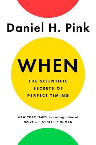 When: The Scientific Secrets Of Perfect Timing