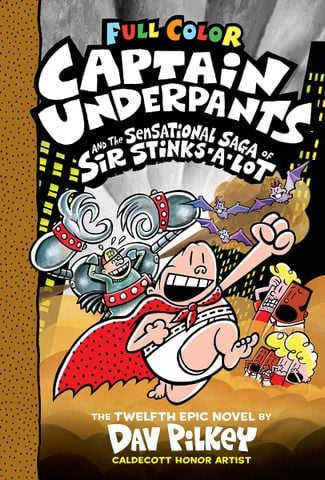 Captain Underpants #12: Captain Underpants And The Sensational Saga Of Sir Stinks-A-Lot (Color Edition)