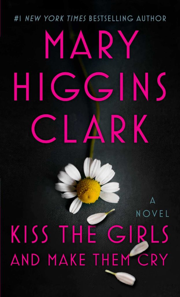 Kiss The Girls And Make Them Cry: A Novel