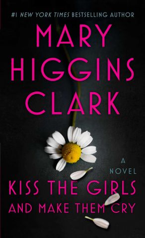 Kiss The Girls And Make Them Cry: A Novel
