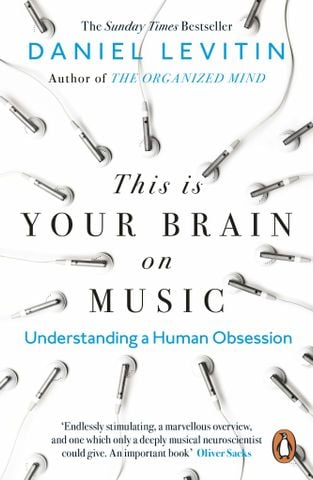 This Is Your Brain On Music: Understanding A Human Obsession