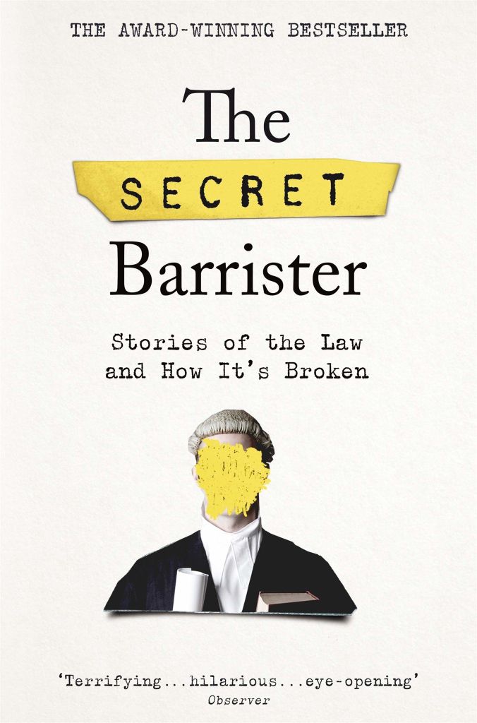 The Secret Barrister: Stories Of The Law And How It's Broken