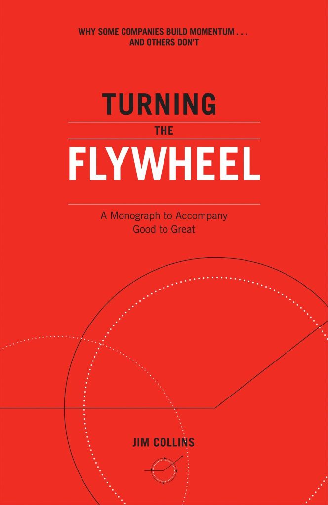 Turning The Flywheel: A Monograph To Accompany Good To Great