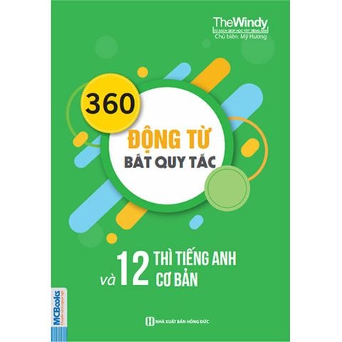 360 Động Từ Bất Quy Tắc Và 12 Thì Tiếng Anh Cơ Bản