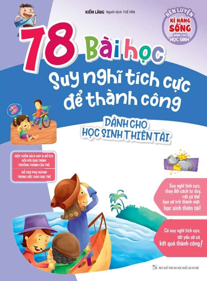 Rèn Luyện Kĩ Năng Sống Dành Cho Học Sinh - 78 Bài Học Suy Nghĩ Tích Cực Để Thành Công Dành Cho Học Sinh Thiên Tài