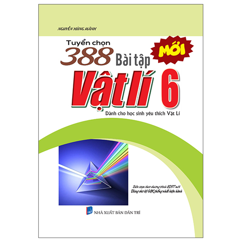 Tuyển Chọn 388 Bài Tập Vật Lí 6 (Dùng Cho Bộ SGK Thống Nhất Hiện Hành)