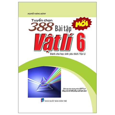 Tuyển Chọn 388 Bài Tập Vật Lí 6 (Dùng Cho Bộ SGK Thống Nhất Hiện Hành)