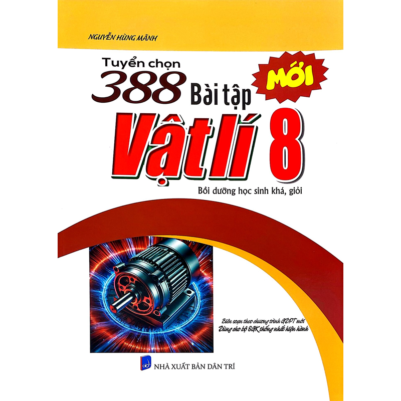 Tuyển Chọn 388 Bài Tập Vật Lí 8 (Dùng Cho Bộ SGK Thống Nhất Hiện Hành)