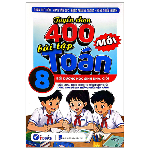 Tuyển Chọn 800 Bài Tập Toán 8 (Dùng Cho Bộ SGK Thống Nhất Hiện Hành)