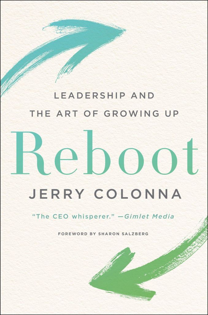 Reboot: Leadership And The Art Of Growing Up