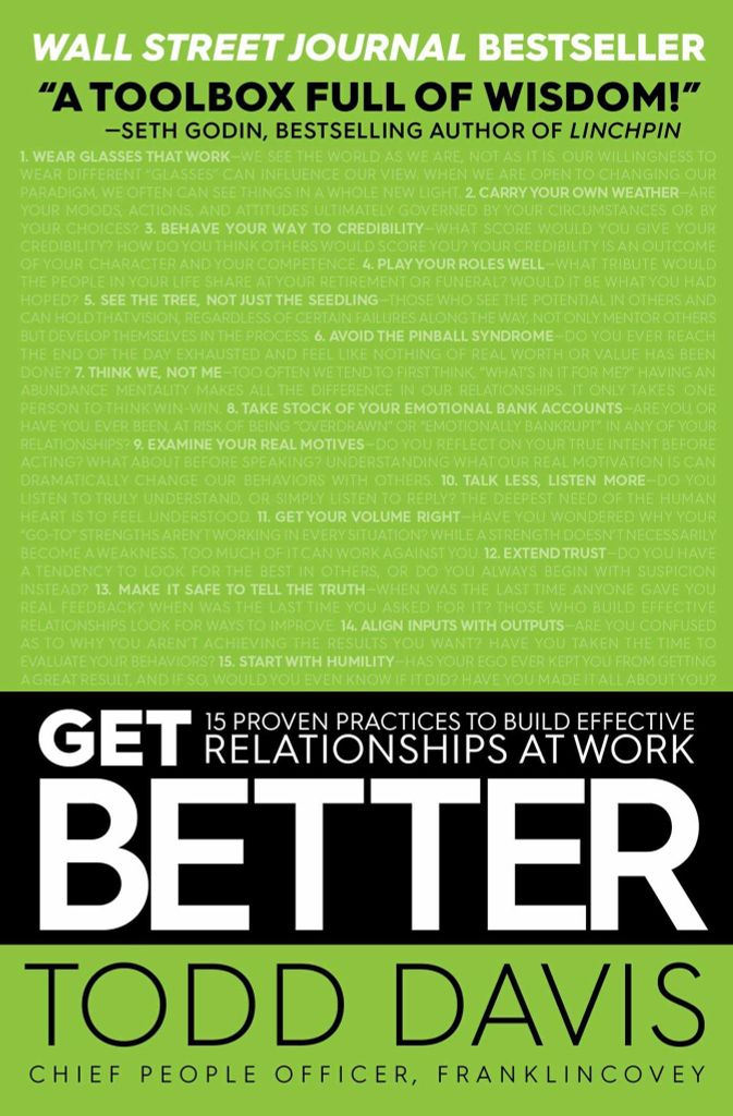 Get Better: 15 Proven Practices To Build Effective Relationships At Work