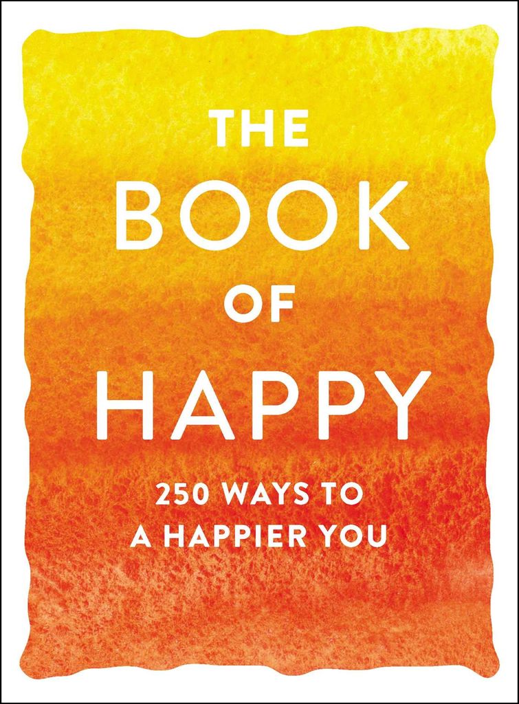 The Book Of Happy: 250 Ways To A Happier You