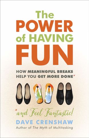 The Power Of Having Fun: How Meaningful Breaks Help You Get More Done