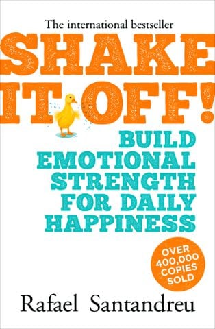 Shake It Off! : Build Emotional Strength For Daily Happiness