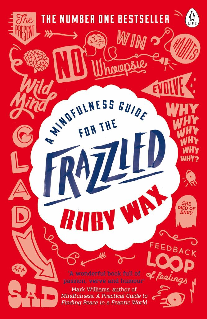 A Mindfulness Guide For The Frazzled