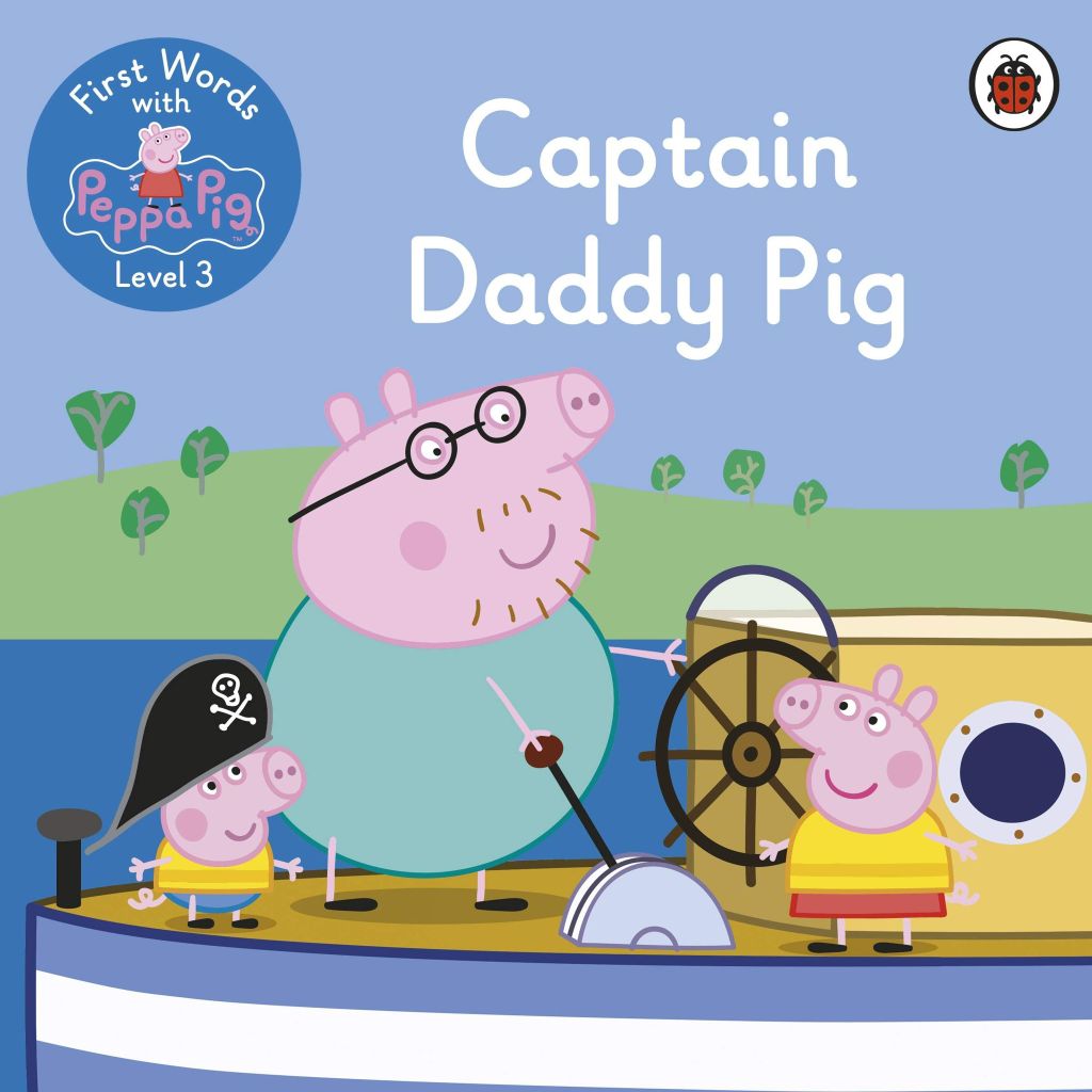 Peppa Pig: First Words With Peppa Level 3 - Captain Daddy Pig
