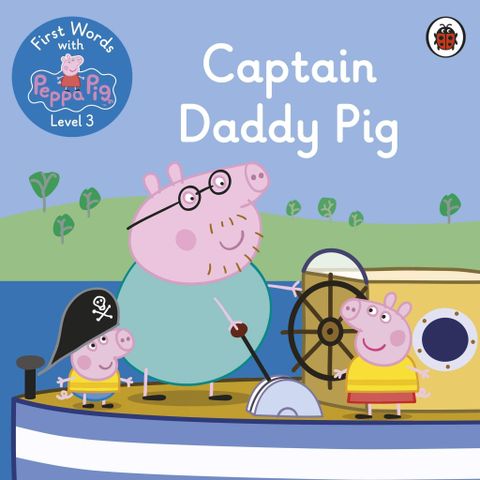 Peppa Pig: First Words With Peppa Level 3 - Captain Daddy Pig