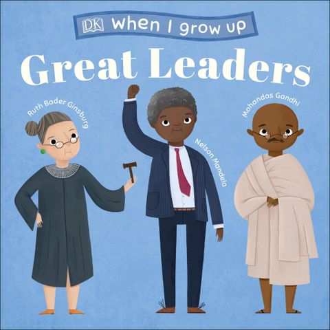 When I Grow Up: Great Leaders