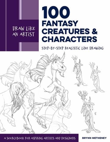 Draw Like An Artist: 100 Fantasy Creatures And Characters
