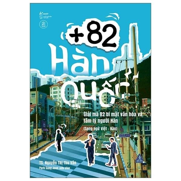 82 Hàn Quốc - Giải Mã 82 Bí Mật Văn Hóa Và Tâm Lý Người Hàn (Sn Việt - Hàn)