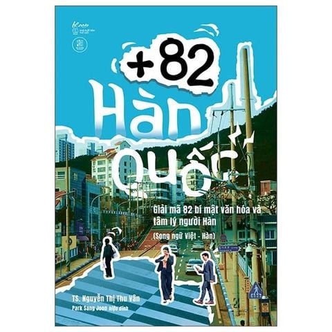 82 Hàn Quốc - Giải Mã 82 Bí Mật Văn Hóa Và Tâm Lý Người Hàn (Sn Việt - Hàn)