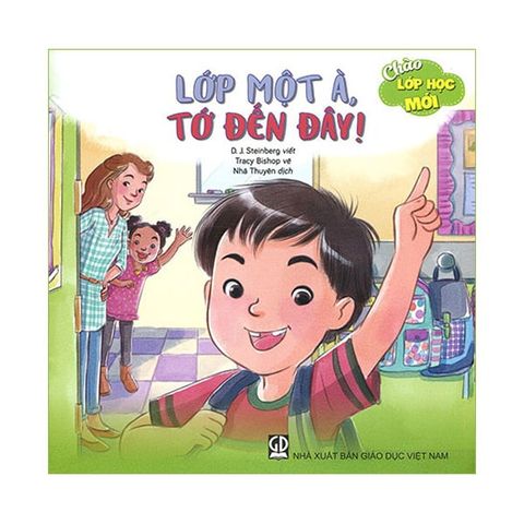 Chào Lớp Học Mới - Lớp Một À, Tớ Đến Đây!