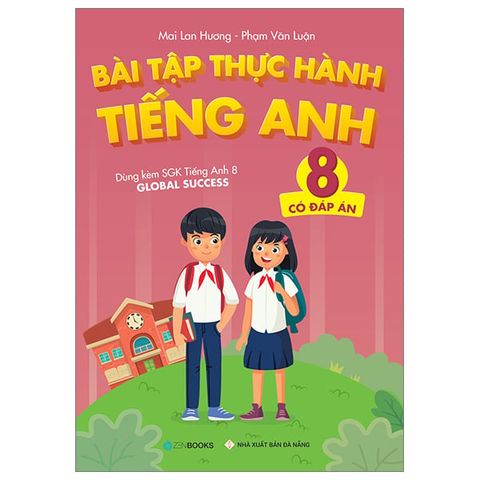 BÀI TẬP THỰC HÀNH TIẾNG ANH 8 (CDA- DÙNG KÈM SGK TIẾNG ANH 8 GLOBAL SUCCESS)