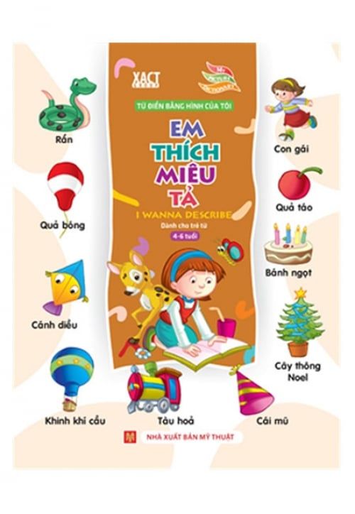 Từ Điển Bằng Hình Của Tôi - Em Thích Miêu Tả (Dành cho trẻ từ 4-6 tuổi - Bìa cứng)