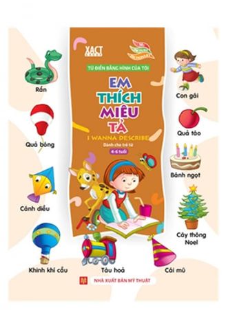 Từ Điển Bằng Hình Của Tôi - Em Thích Miêu Tả (Dành cho trẻ từ 4-6 tuổi - Bìa cứng)