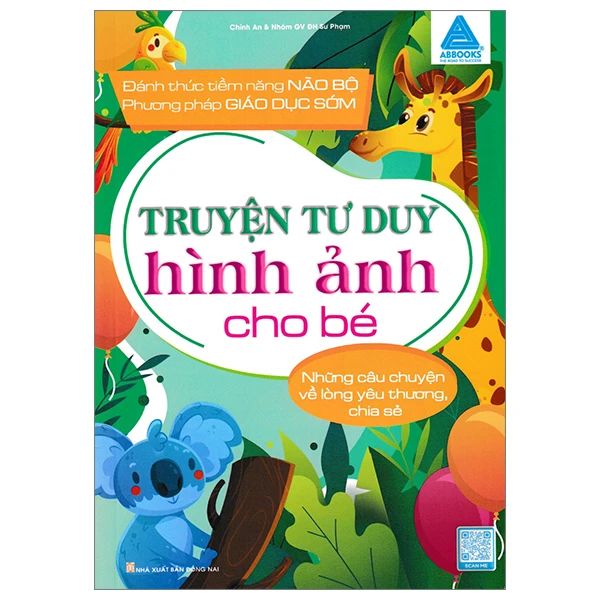 TRUYỆN TƯ DUY HÌNH ẢNH CHO BÉ-NHỮNG CÂU CHUYỆN VỀ LÒNG YÊU THƯƠNG,CHIA SẺ