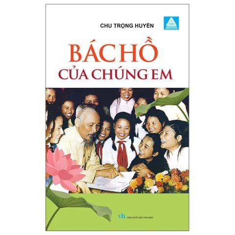 BÁC HỒ CỦA CHÚNG EM