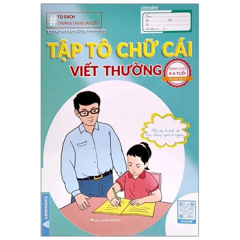 TỦ SÁCH CHUẨN BỊ CHO BÉ VÀO LỚP 1-TCCTM-TẬP TÔ CHỮ CÁI-VIẾT THƯỜNG (4-6 T)
