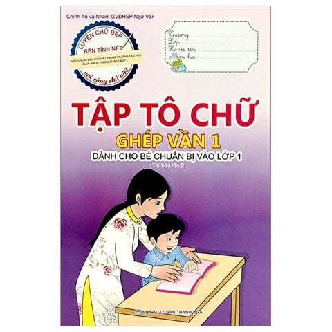 CHUẨN BỊ CHO BÉ VÀO LỚP 1-TẬP TÔ CHỮ-GHÉP VẦN 1